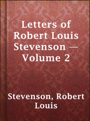 cover image of Letters of Robert Louis Stevenson — Volume 2